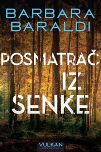 Posmatra Iz Senke Od Barbara Baraldi Knjige Online posmatra-iz-senke-od-barbara-baraldi-knjige-online