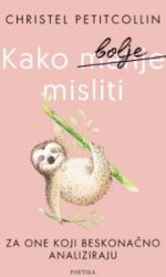 Kako Bolje Misliti Od Christel Petitcollin
