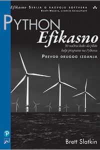 Python Efikasno: 90 Načina Kako Da Pišete Bolje Programe Na Pythonu Od ...